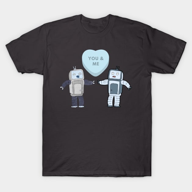 Me and you are Robot T-Shirt by dmangelo